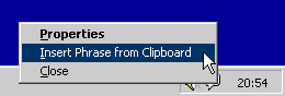 With this handy typing utility you can add your favorite phrases--addresses, greetings, signatures, and so on--to any Windows program in a snap. Phrases can be added easily with keyboard shortcuts or with the mouse.TypingMaster QuickPhrase With this handy typing utility you can add your favorite phrases--addresses, greetings, signatures, and so on--to any Windows program in a snap. Phrases can be added easily with keyboard shortcuts or with the mouse. TYPINGMASTER'S QUICKPHRASE is a handy typing utility with which you can add your favorite phrases--addresses, greetings, signatures, and so on--to any Windows program in a snap. Phrases can be added easily with keyboard shortcuts or with the phrase menu located in the taskbar. 

QuickPhrase supports unlimited amount of user defined phrases, each of which can be up to 16 kilobytes long. Each phrase can have a separate hotkey, and also a common phrase menu hotkey can be used.

You can easily add new phrases by copying any text to clipboard and then just choosing the Add Phrase command from the phrase menu on the taskbar tray. Also advanced Date/Time and mouse simulation macros are supported.